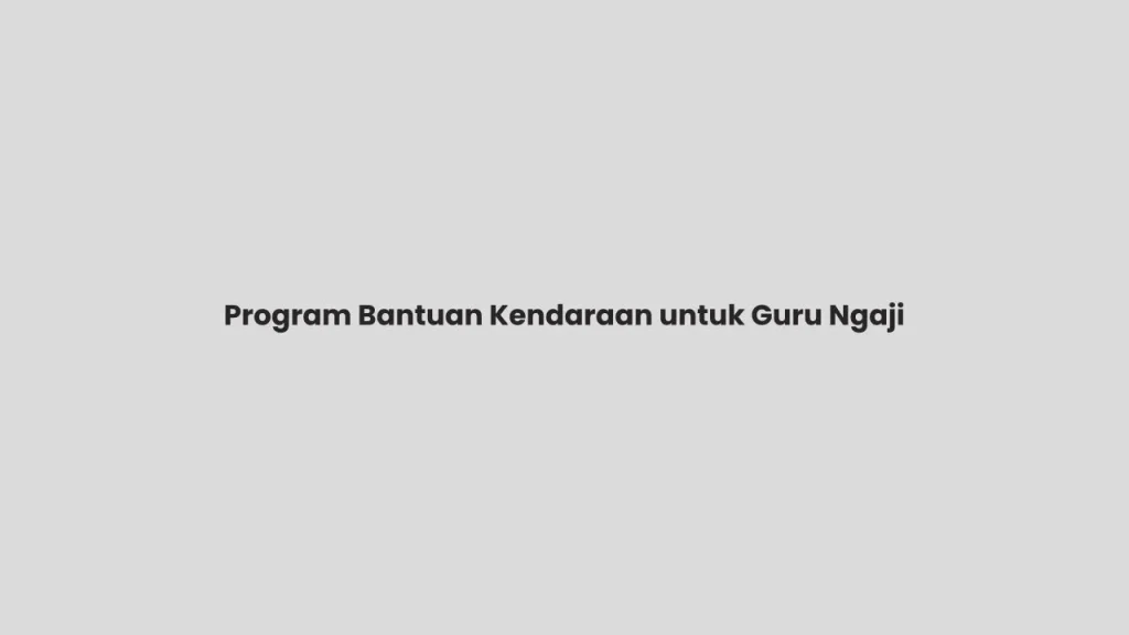 Program Bantuan Kendaraan untuk Guru Ngaji