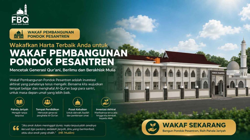 Wakaf pembangunan pondok pesantren untuk pendidikan generasi Qurani