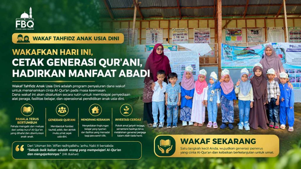 Wakaf Tahfidz Anak Usia Dini untuk mencetak generasi Qur’ani