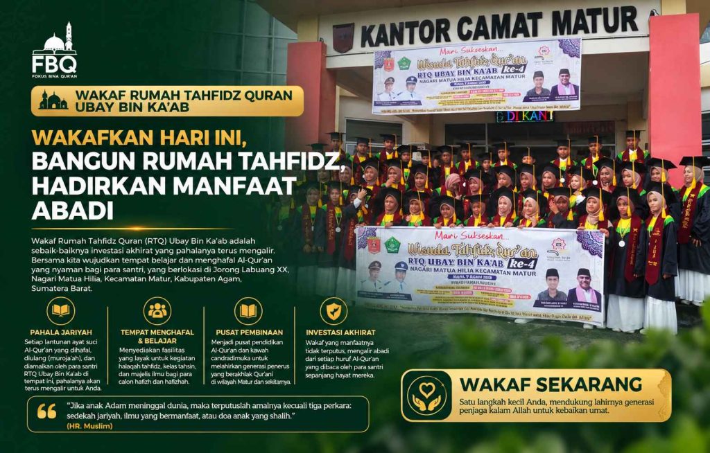 Wakaf Rumah Tahfidz Quran Ubay Bin Ka'ab untuk membangun tempat belajar dan menghafal Al-Qur'an bagi santri di Matur, Kabupaten Agam